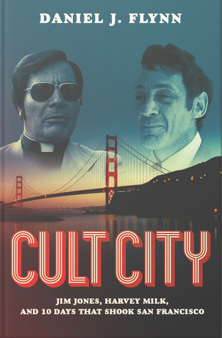 Cult City: Jim Jones, Harvey Milk, and 10 Days That Shook San Francisco (Hardcover)