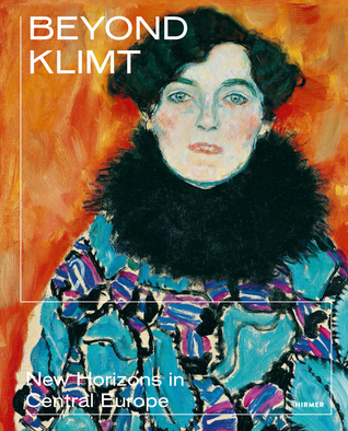 Beyond Klimt: New Horizons in Central Europe (Hardcover)