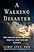 A Walking Disaster: What Su...