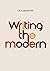 Writing the Modern: Selecte...