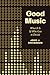 Good Music: What It Is and Who Gets to Decide