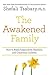 The Awakened Family: How to Raise Empowered, Resilient, and Conscious Children