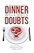 Dinner with a Side of Doubts: The Meat & Potatoes of Defending God’S Promises (Recipes Included!)