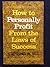 How To Personally Profit From the Laws of Success by Sterling W. Sill
