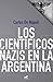 Cientificos nazis en Argentina