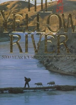 The Yellow River: A 5000 Year Journey Through China (Hardcover)