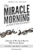 The Miracle Morning for Addiction Recovery: Letting Go of Who You've Been for Who You Can Become