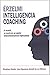 Érzelmi intelligencia coaching - A vezető, a coach és az egyéni teljesítmények fejlesztése