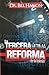 La Tercera y Última Reforma...