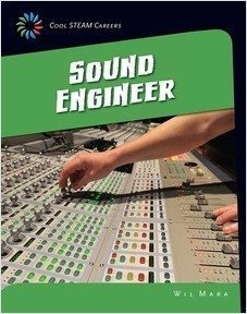 Sound Engineer (21st Century Skills Library: Cool STEAM Careers)