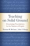 Teaching on Solid Ground: Knowledge Foundations for the Teacher of English