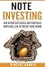 Note Investing: How Buying Distressed and Profitable Mortgages can Skyrocket Your Income