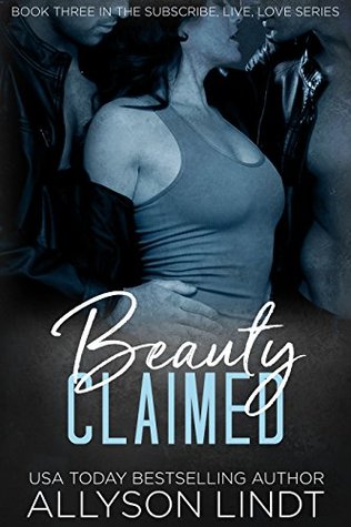 Beauty Claimed (Subscribe, Live, Love #3)