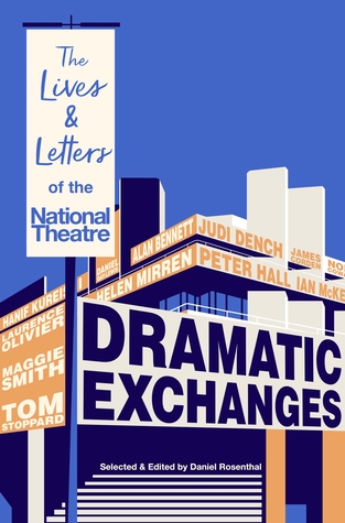 Dramatic Exchanges: The Lives and Letters of the National Theatre (Hardcover)