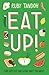 Eat Up: Food, Appetite and Eating What You Want