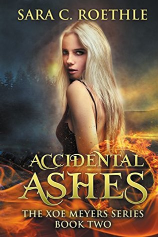 Accidental Ashes (Xoe Meyers, #2)