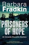 Prisoners of Hope by Barbara Fradkin Prisoners of Hope by Barbara Fradkin
