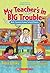 My Teacher's in Big Trouble: Kids' Favorite Funny School Poems