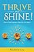 Thrive and Shine!: How to Find Happiness When Life Falls Apart