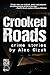 Crooked Roads: Crime Stories
