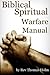 Biblical Spiritual Warfare Manual