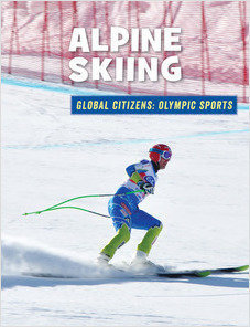 Alpine Skiing (21st Century Skills Library: Global Citizens: Olympic Sports)