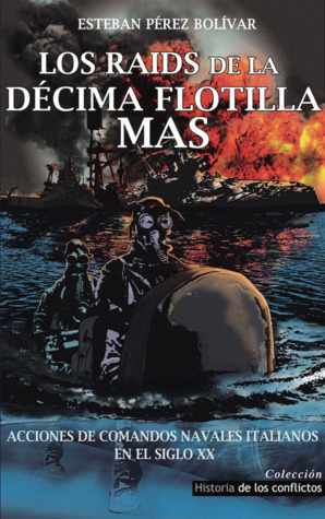Los Raids de la Décima Flotilla MAS (Paperback)