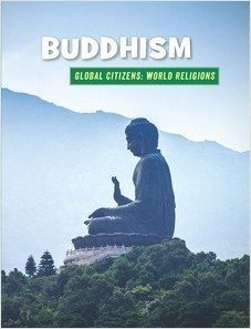 Buddhism (21st Century Skills Library: Global Citizens: World Religions)