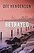 Betrayed (The Cost of Betra...
