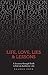 Life, Love, Lies & Lessons: A Journey Through Truth to Find an Authentic Life