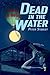 Dead in the Water (Dead, #2)