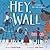 Hey, Wall by Susan Verde