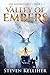 Valley of Embers by Steven Kelliher