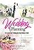 Wedding Planning: The Essential Guide To Making Your Dream Wedding A Reality