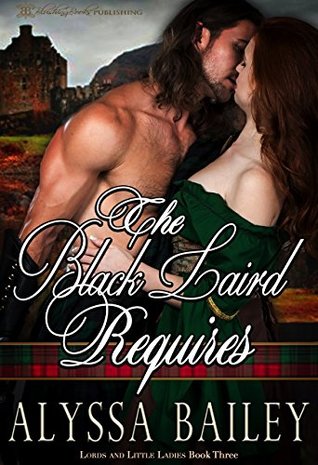 The Black Laird Requires (Lords and Little Ladies #3)