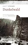Dunkelwald: Kriminalgeschichten aus dem Erzgebirge (German Edition) Dunkelwald: Kriminalgeschichten aus dem Erzgebirge (German Edition)