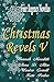 Christmas Revels V by Hannah Meredith Christmas Revels V by Hannah Meredith
