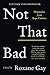 Not That Bad: Dispatches from Rape Culture