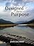 Designed for a Purpose