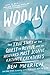 Woolly: The True Story of the De-Extinction of One of History's Most Iconic Creatures (Thorndike Press Large Print Popular and Narrative Nonfiction)