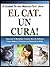 EL CAT HAIRBALL CURA!: Descubra 10 Remedios Caseros Que Sin Esfuerzo Tratar, Reducir Y Eliminar Las Bolas De La Kitty! (El Cuidado De Una Mascota Fácil Serie nº 6) (Spanish Edition)