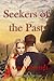 SEEKERS OF THE PAST (Seekers of the Past, Book 1)