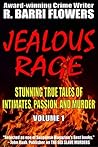 Jealous Rage: Stunning True Tales of Intimates, Passion, and Murder