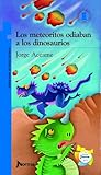 Los meteoritos odiaban a los dinosaurios by Jorge Accame