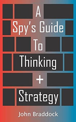 A Spy's Guide To Thinking + Strategy (Paperback)