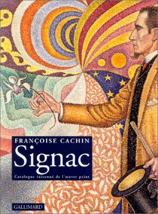 Paul Signac Catalogue raisonné de l'oeuvre peint