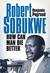 How Can Man Die Better: The Life of Robert Sobukwe