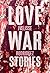 Love War Stories