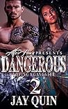 Dangerous 2: Loving A Gangster (Dangerous Love) Dangerous 2: Loving A Gangster (Dangerous Love)
