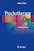 Psychotherapy: A Practical Guide